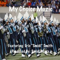 My Choice Muzic (feat. Eric “Smidi” Smith)