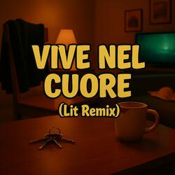 Vive nel cuore (Lit Remix)