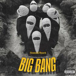 Big Bang Slowed & Reverb
