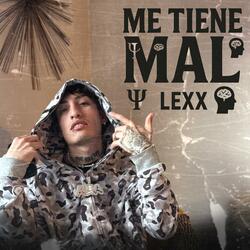 ME TIENE MAL
