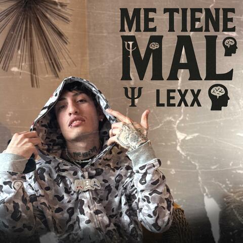 ME TIENE MAL