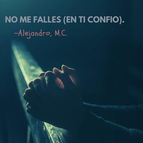 No Me Falles (En Ti Confio)