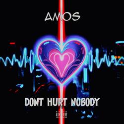 Dont Hurt Nobody
