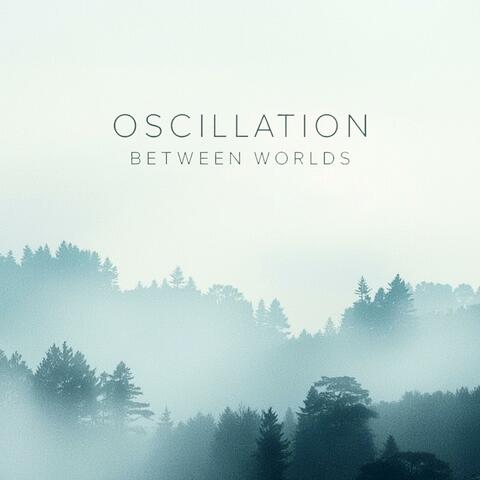 Oscillation Between Worlds