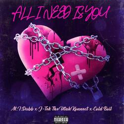 All I Need Is You (feat. M.I Dubb & Cold Boil)