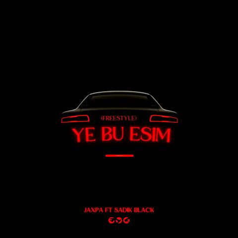 YE BU ESIM (feat. SADIK BLACK)