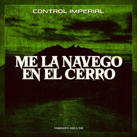 ME LA NAVEGO EN EL CERRO (Version Deluxe)