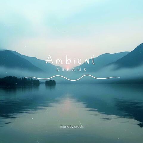 Ambient Dreams
