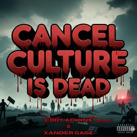 Cancel Culture is Dead (feat. Xander Gage)