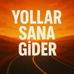 Yollar Sana Gider