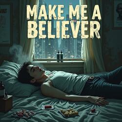 Make Me A Believer
