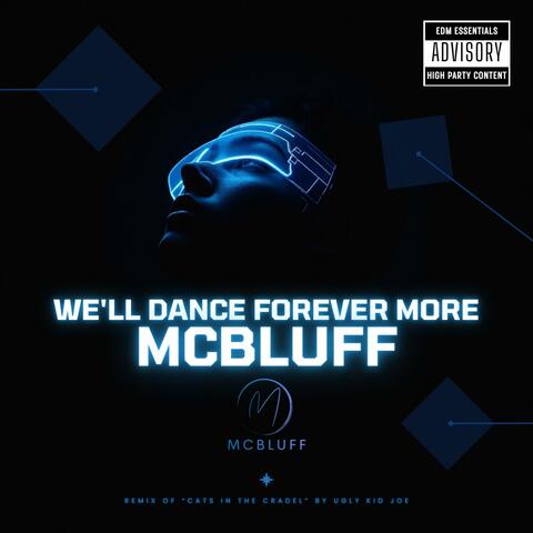 We'll dance forever more