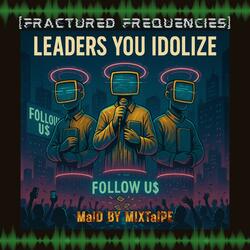 Leaders You Idolize (The Sneak Version)