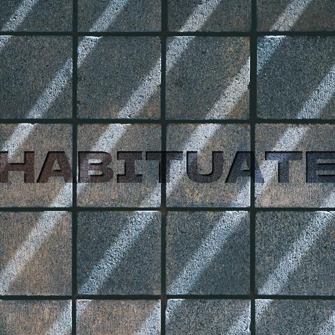 Habituate