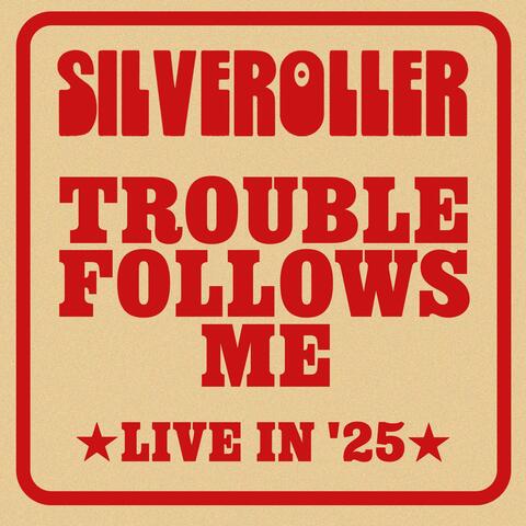 Trouble Follows Me (Live)