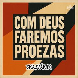 Com Deus Faremos Proezas (Salmo 60) (feat. Skalvário)