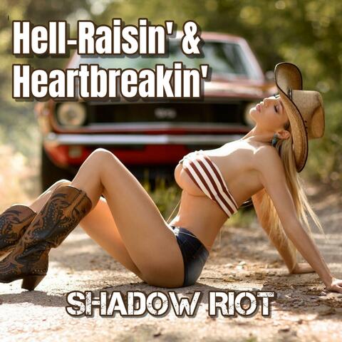 Hell-Raisin' & Heartbreakin'
