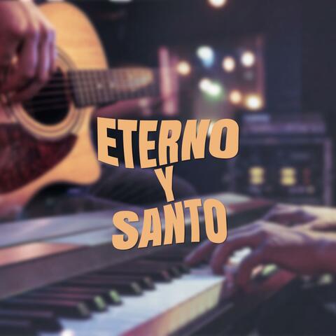 Eterno y Santo