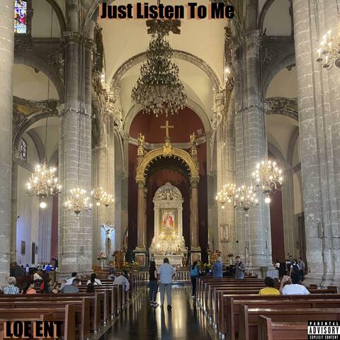 Just Listen To Me