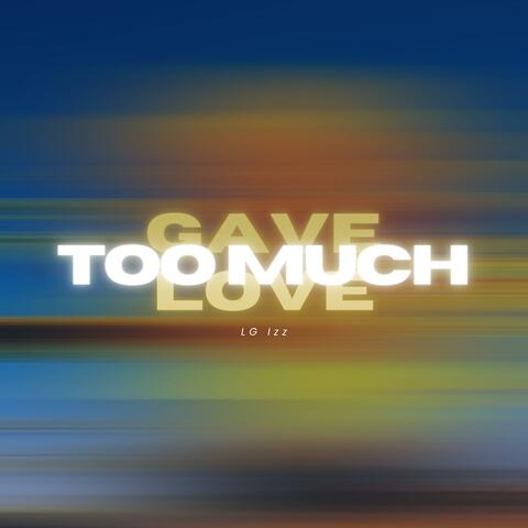 Gave too much love (feat. Selena Ramona)