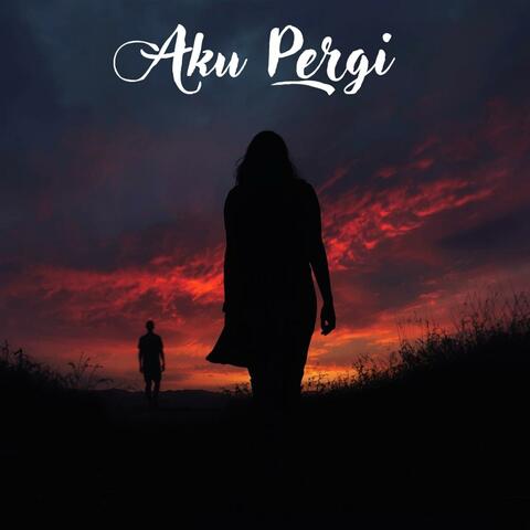 Aku Pergi