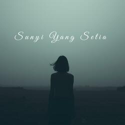 Sunyi Yang Setia