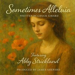 Sometimes Alleluia (feat. ABBY STRICKLAND)
