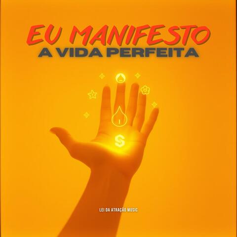 Eu manifesto a vida perfeita