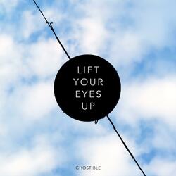 Lift Your Eyes Up