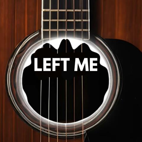 Left Me