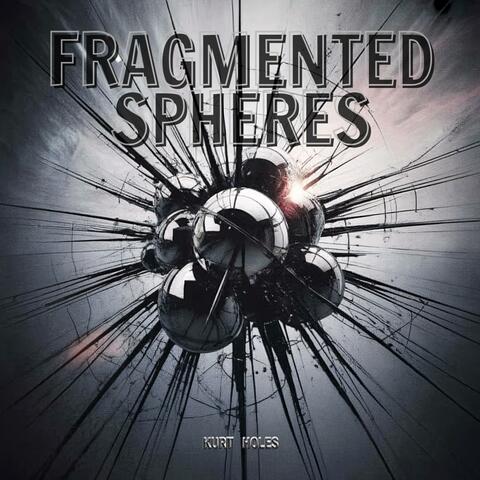 Fragmented Spheres