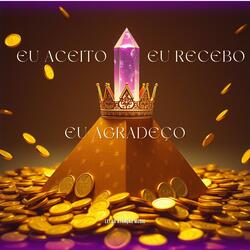 Eu Aceito Eu Recebo Eu Agradeço