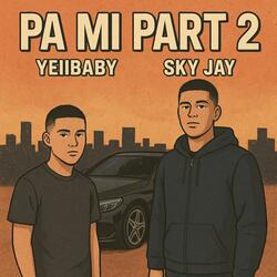 PA MII PART 2 (feat. Sky JAY & PLCM MUSIC)