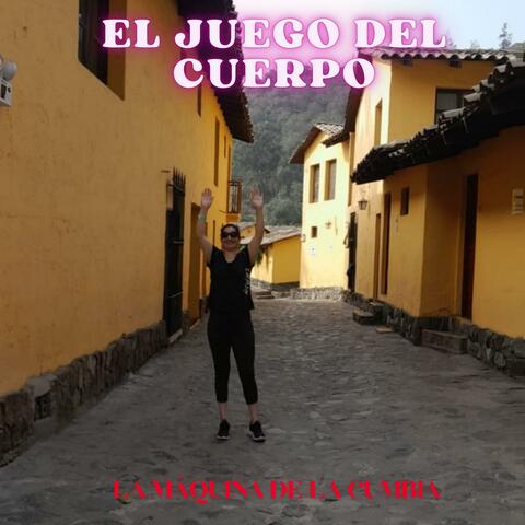EL JUEGO DEL CUERPO