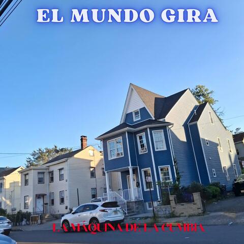 EL MUNDO GIRA
