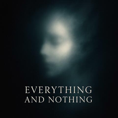 Everything and Nothing