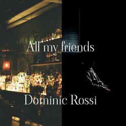 All my friends