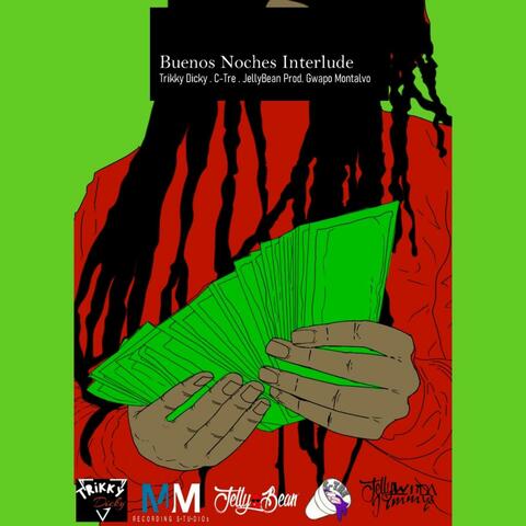 Buenos Noches (Interlude) (feat. Trikky Dicky, JellyBean & C-TRE)