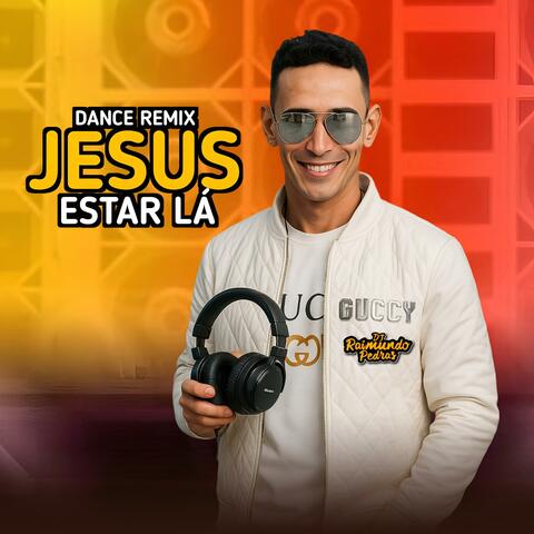 JESUS ESTAR LÁ (Dance Remix Gospel)