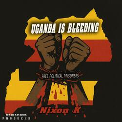 UGANDA IS BLEEDING