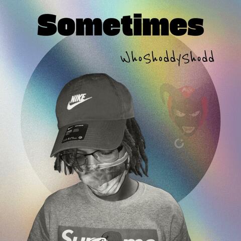Sometimes