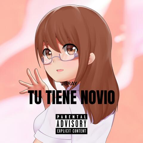 TU TIENE NOVIO JBRAY