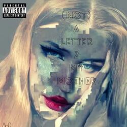 (not) A LETTER 2 MY MOTHER (Radio Edit)
