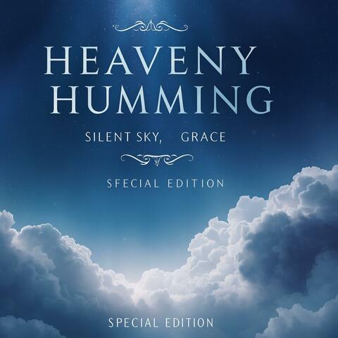 Heavenly Humming – Special Edition Silent Sky, Dream, Grace