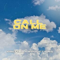 CALL ON ME