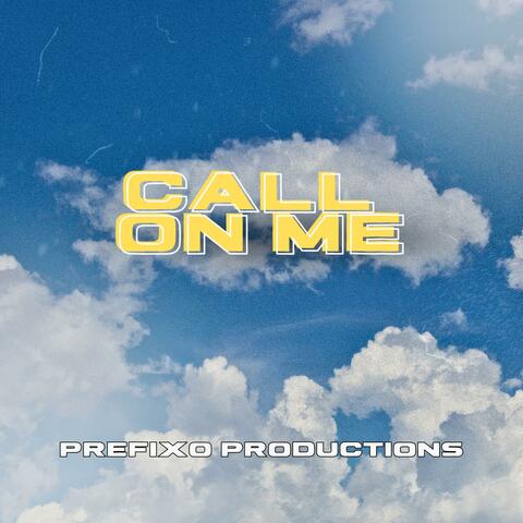 CALL ON ME