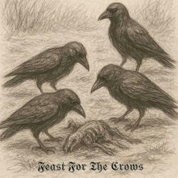 Feast For The Crows (feat. Betray Your Prophet)