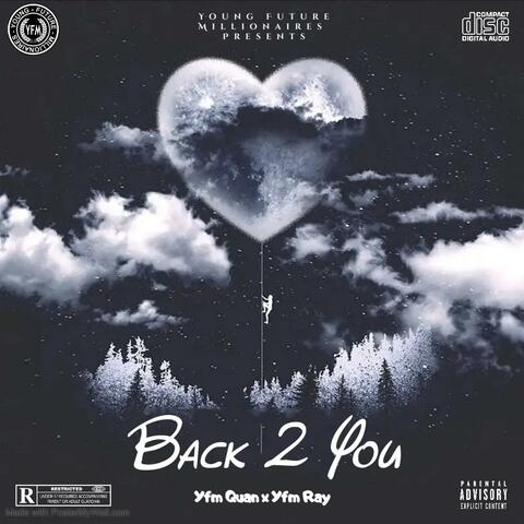 Back 2 You (feat. YFM Ray)