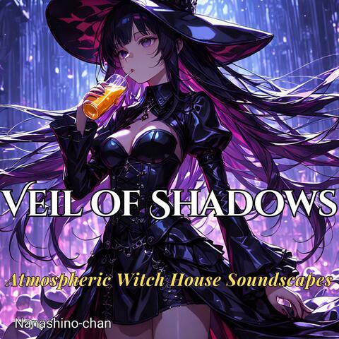 Veil of Shadows| Atmospheric Witch House Soundscapes 闇夜に響くウィッチハウス・サウンド