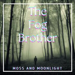 The Fog Brother